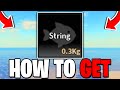 How To GET STRING In Fisch Roblox
