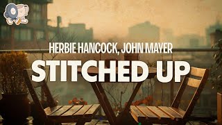 Herbie Hancock, John Mayer ~ Stitched Up (Lyrics)