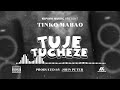 Tinko Mabao Tuje Tucheze Official Audio