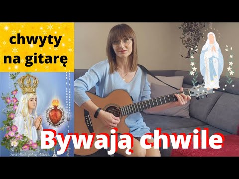 Bywają chwile - O Królowo Matko ma - dla Maryi - Piosenki religijne z gitarą - Marzena Palka- chwyty