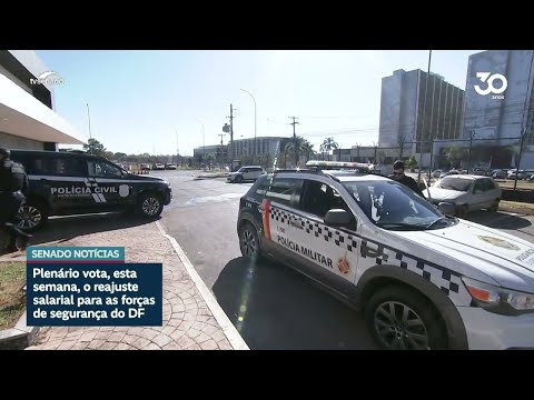 Reajuste das forças de segurança do DF será votado em Plenário