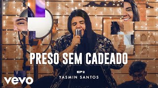 Ouvir Yasmin Santos – Preso Sem Cadeado