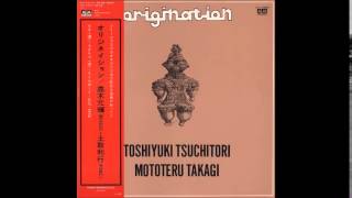 Toshiyuki Tsuchitori & Mototeru Takagi -- Origination (Complete Album)