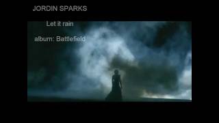 JORDIN SPARKS Let It Rain (unofficial video with lyrics)