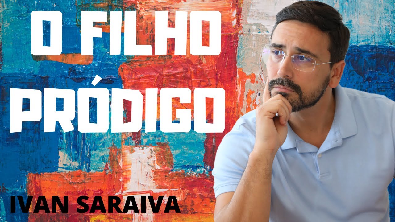 SERMÃO SOBRE A PARÁBOLA DO FILHO PRÓDIGO / IVAN SARAIVA