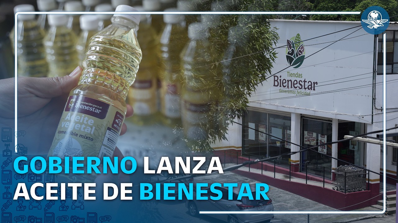 Ampliará Gobierno federal la despensa del Bienestar con aceite #EnPortada