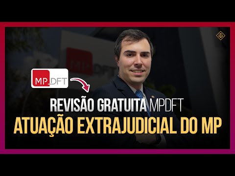 Aulão de Revisão MPDFT - Atuação Extrajudicial do MP com Daniel Carvalho