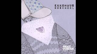 Ekkohaus - A Drive (MHR016-2)