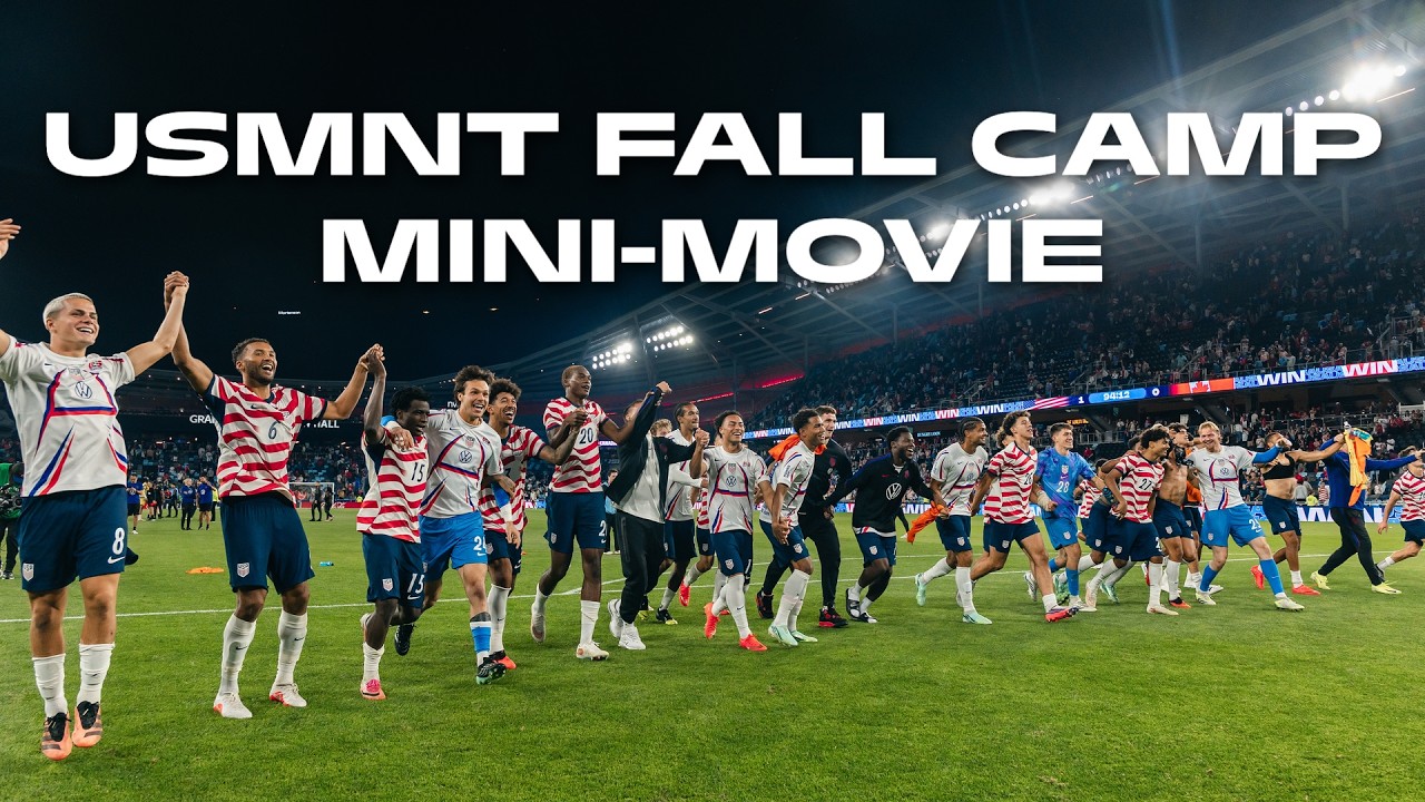 USMNT Fall Camp Mini-Movie 🎥