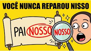 Você Nunca Percebeu ISSO no Pai Nosso... A Palavra Que Muda Toda a Oração!