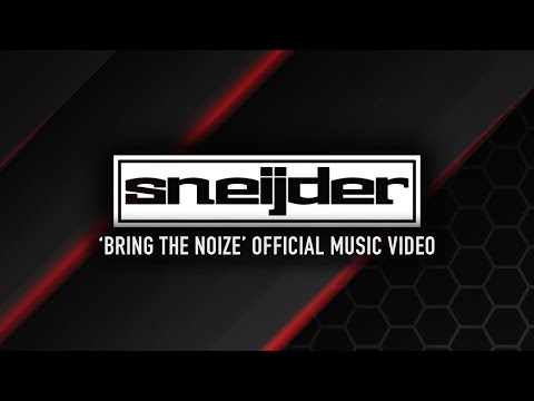 Sneijder - Bring The Noize (Official Video)