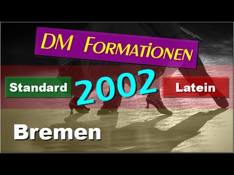 💃🏻🕺🏻 DM Formationen Standard & Latein - 2002 - Bremen