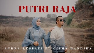 Download lagu Putri Raja - Andra Respati ft. Gisma Wandira mp3 Download lagu Putri Raja - Andra Respati ft. Gisma Wandira mp3