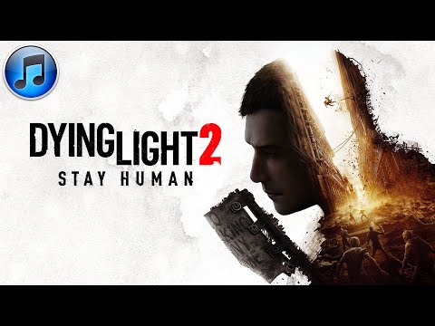 DYING LIGHT 2 STAY HUMAN  - SOUNDTRACK 33 TRACKS - OST