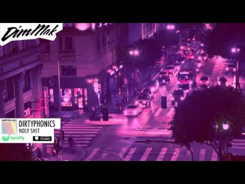 Dirtyphonics - Holy Sh!t (Audio) l Dim Mak Records