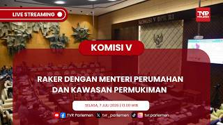 KOMISI V DPR RI - RAKER DENGAN MENTERI PERUMAHAN DAN KAWASAN PERMUKIMAN