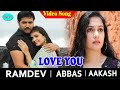 Love You Video Song Ramdev Movie Video Songs Abbas Aakash Gracy Singh