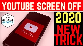 How to listen to YouTube with the Screen Off 2020 - New Trick - Play in the Background