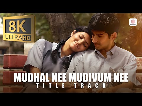 Mudhal Nee Mudivum Nee Title Track 8K/4K Video Song | Darbuka Siva | Sid Sriram