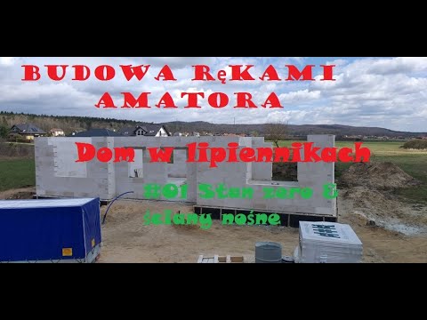 #1 Budowa systemem gospodarczym. Stan zero & ściany nośne. Dom w lipiennikach