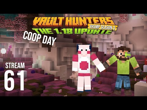 Vault Hunters SMP Season 3 - Stream 61 VOD - Vault Hunters 1.18