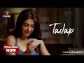 Tadap Season 1 Episode 2 Clip Full Episodes Streaming On Atrangii App