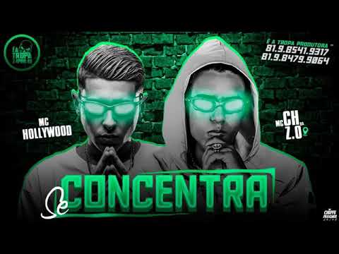 MC CH DA Z.O E MC HOLLYWOOD - SE CONCENTRA MÚSICA NOVA EXCLUSIVA 2019