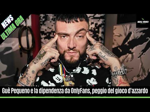 Guè Pequeno e la dipendenza da OnlyFans, peggio del gioco d'azzardo
