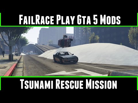 FailRace Play Gta 5 Mods Tsunami Rescue Mission