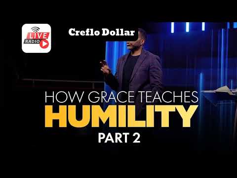 How Grace Teaches Humility Pt _Creflo  Dollar