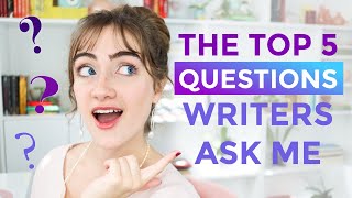 5 Questions Every Writer Asks Me... ANSWERED
