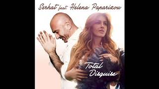 Serhat Feat. Helena Paparizou - Total Disguise (Extended Version)