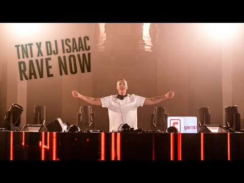 TNT x DJ Isaac - Rave Now (Live Recording)