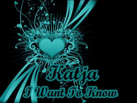 Katja - I Want To Know 