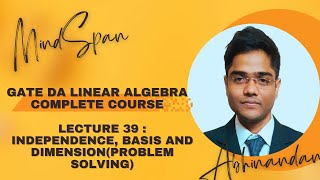Gate Da 2025 |Linear algebra|Lecture 39| Independence, Basis and Dimension(problem solving)