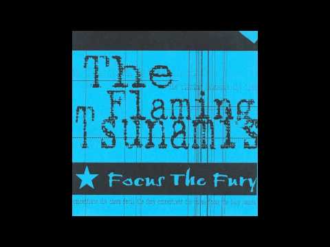 Focus the Fury - The Flaming Tsunamis
