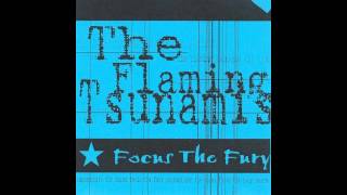Focus the Fury - The Flaming Tsunamis