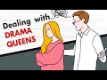 The 5  Techniques For Dealing With Drama Queens and High Conflict People