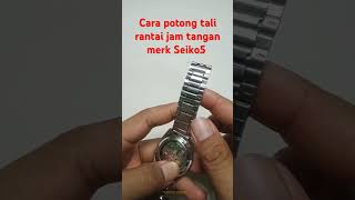 Download lagu #shorts cara potong tali rantai jam tangan merk Seiko5 7s26 all stainless steel #servisjamtangan mp3