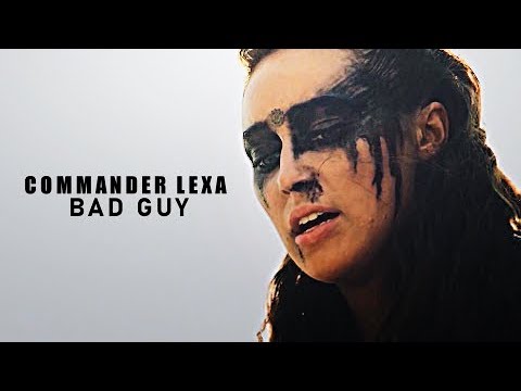 commander lexa  |  bad guy