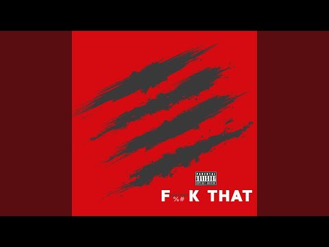 Fuck That (feat. Treyroc)
