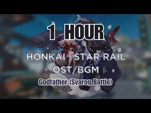 Honkai: Star Rail [BGM OST] Godfather (Svarog Battle) 1 Hour