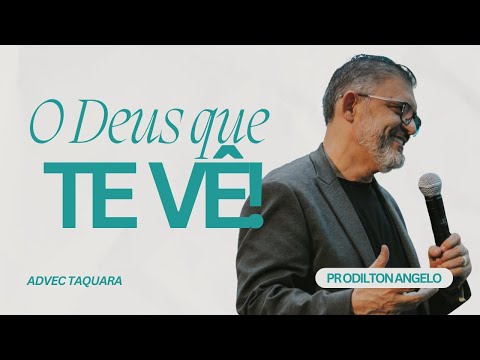 PR. ODILTON ÂNGELO I THE GOD WHO SEES YOU