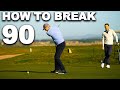 You Cannot BREAK 90 Without These Simple Golf Tips