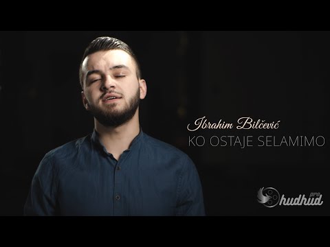 ® IBRAHIM BILČEVIĆ - Ko upita selamimo