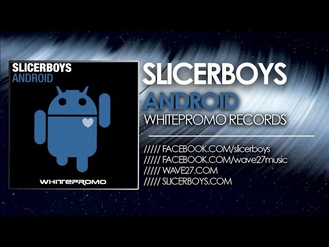 Slicerboys - Android ( Dj Phunk & 3Am Mix )