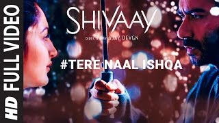 Tere Naal Ishqa Full Video Song || SHIVAAY || Kailash Kher | Ajay Devgn | T-Series