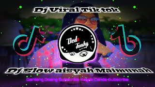 Download lagu Dj slow aisyah maimunah Viral Tik tok Terbaru 2021 mp3