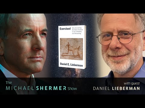 Michael Shermer with Daniel Lieberman — Exercised: Why Something We Never Evolved to Do is Healthy