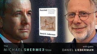 Michael Shermer with Daniel Lieberman — Exercised: Why Something We Never Evolved to Do is Healthy
